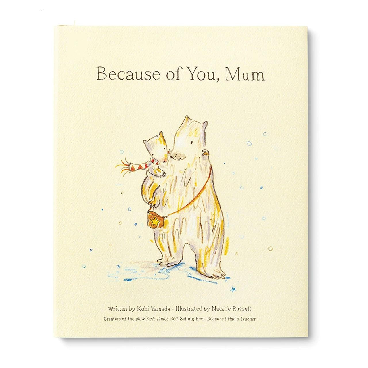 Because of you, Mum